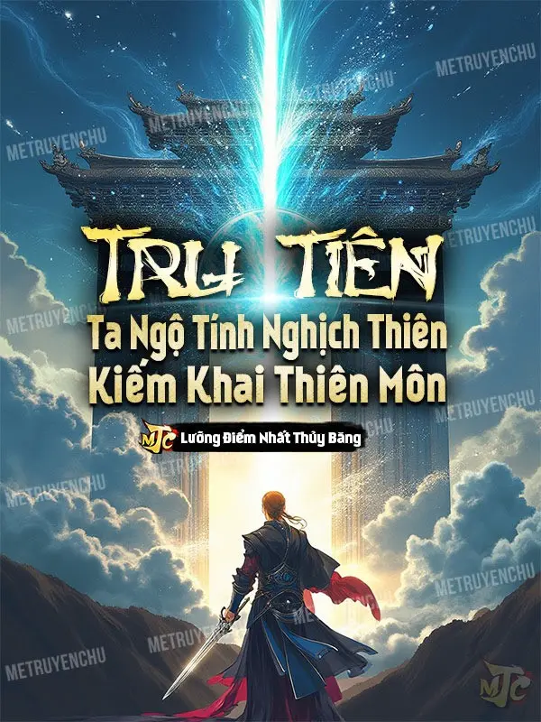 tru-tien-ta-ngo-tinh-nghich-thien-kiem-khai-thien-mon.jpg